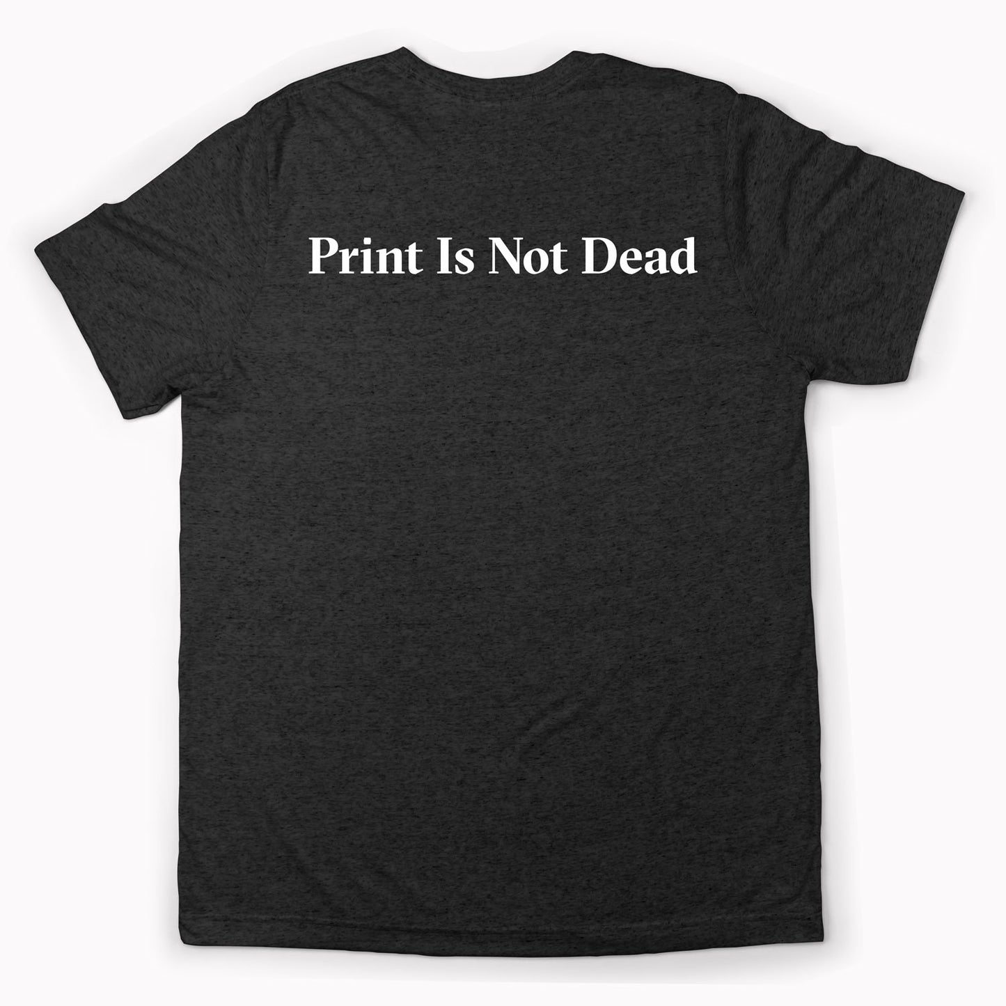 Print Is Not Dead - Heather Black
