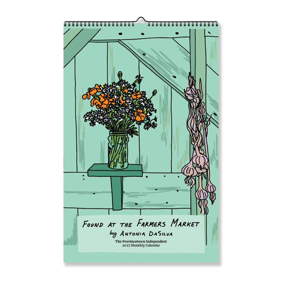 Pre-Order:  Found at the Farmers Market 2027 Calendar by Antonia DaSilva - ships late Nov.